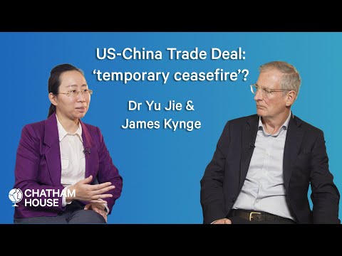 US-China Trade Deal: success or ‘temporary ceasefire’? Dr Yu Jie & James Kynge