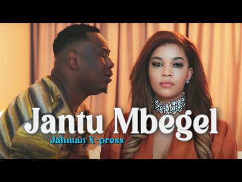 Jahman X press - Jantu Mbegel Lyrics