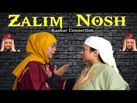 Zalim Nosh | Kashmiri Drama Funny | Kashur Connection