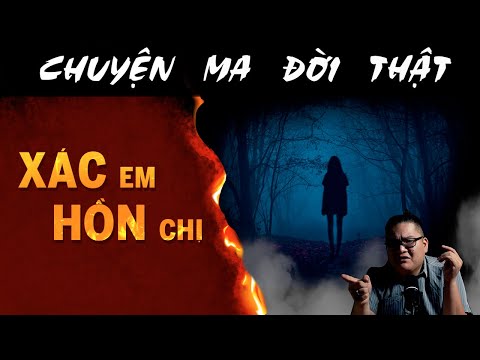 [TẬP 2449] Chuyện Ma Có Thật : XÁC EM HỒN CHỊ