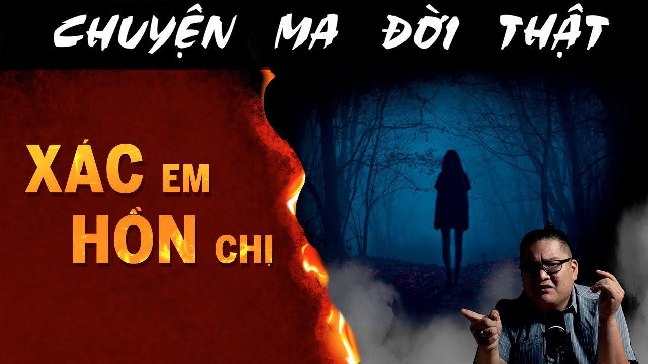 Chuyện Ma Có Thật: Xác Em Hồn Chị 👻 | Kênh Chuyện Ma Đào Thy