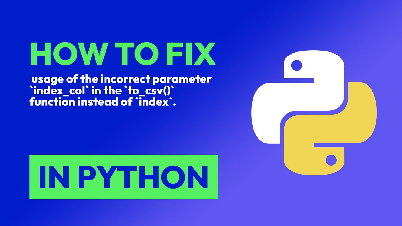 Fix `index_col` Parameter Error in `to_csv()` π