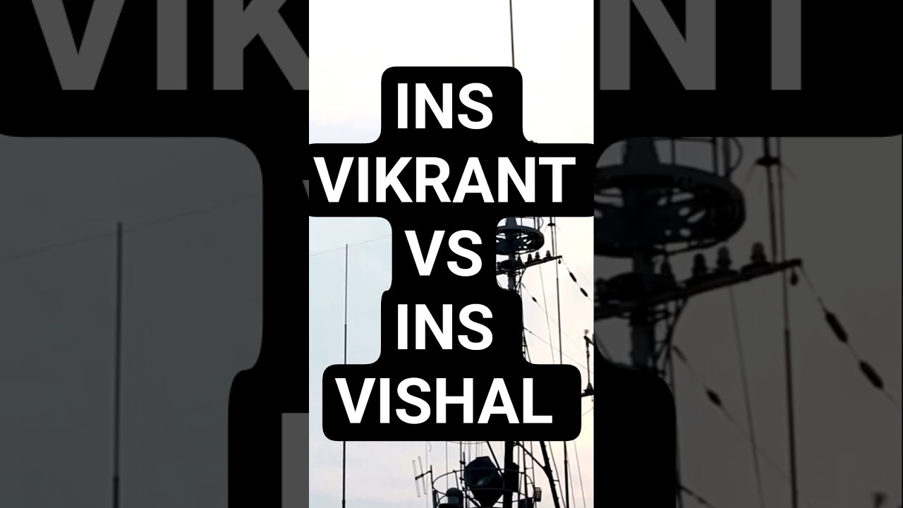 INS Vikrant vs INS Vishal: India’s Naval Future ⚓