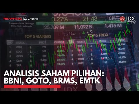 Analisis Saham Pilihan: BBNI, GOTO, BRMS, EMTK | IDXC UPDATE