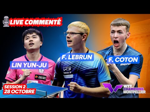 WTT Champions Montpellier : F. Lebrun, Coton, Lin Yun-Ju… Session 2, 28 octobre