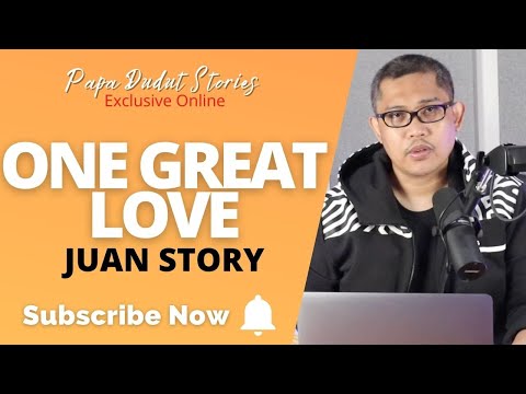JUAN | PAPA DUDUT STORIES