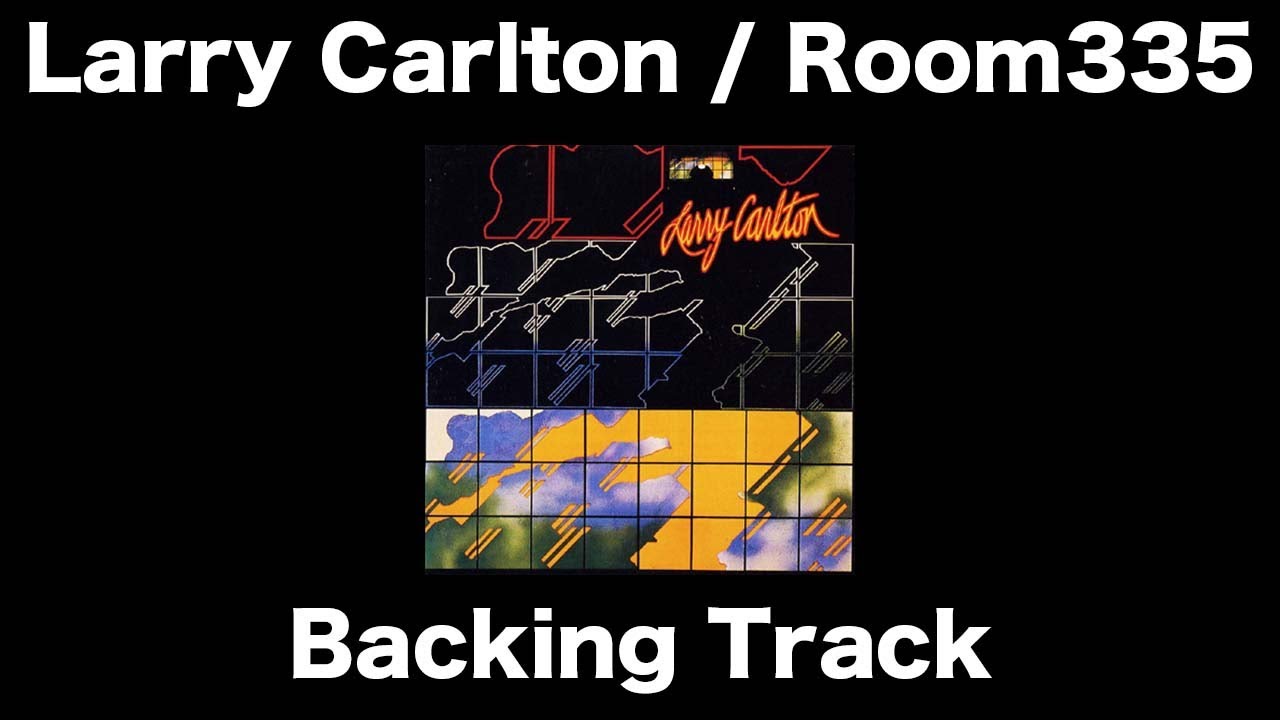 Larry Carlton / Room 335 Backing Track 🎸