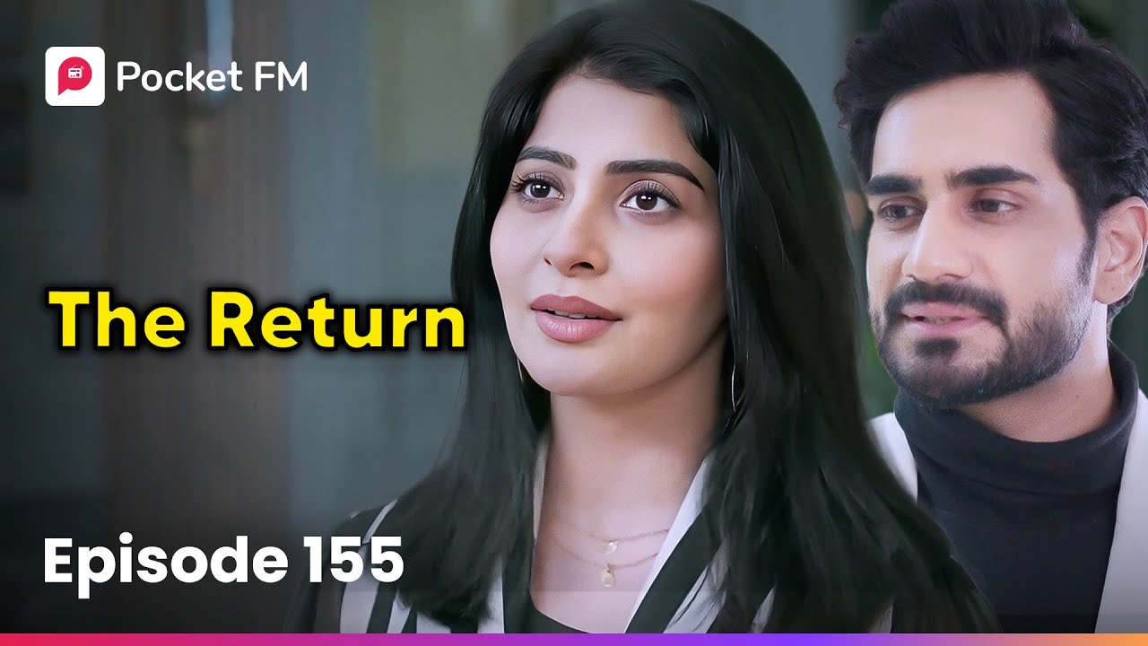 Episode 155: The Return – Don't Miss This Exciting Chapter! 🎧