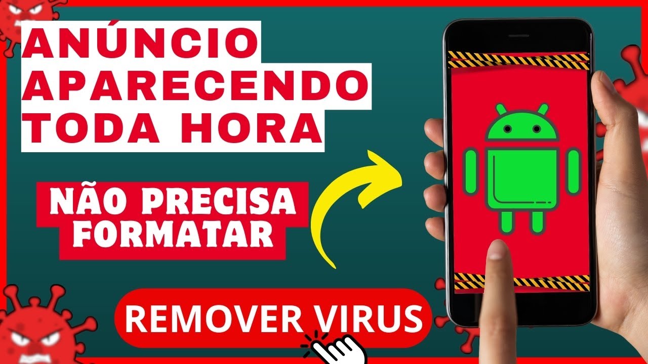 Como Remover Vírus de Propaganda do Seu Celular Sem Precisar Formatá-lo