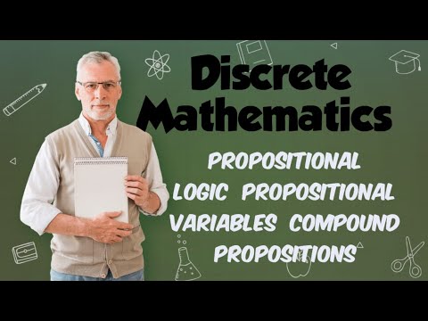 Discrete Mathematics: Propositional Logic, Propositional Variables & Compound Propositions