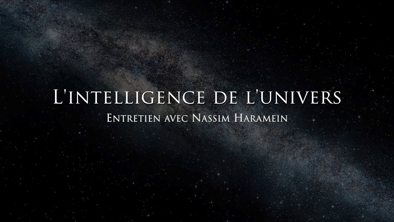 Nassim Haramein : L'intelligence de l'univers 🌌