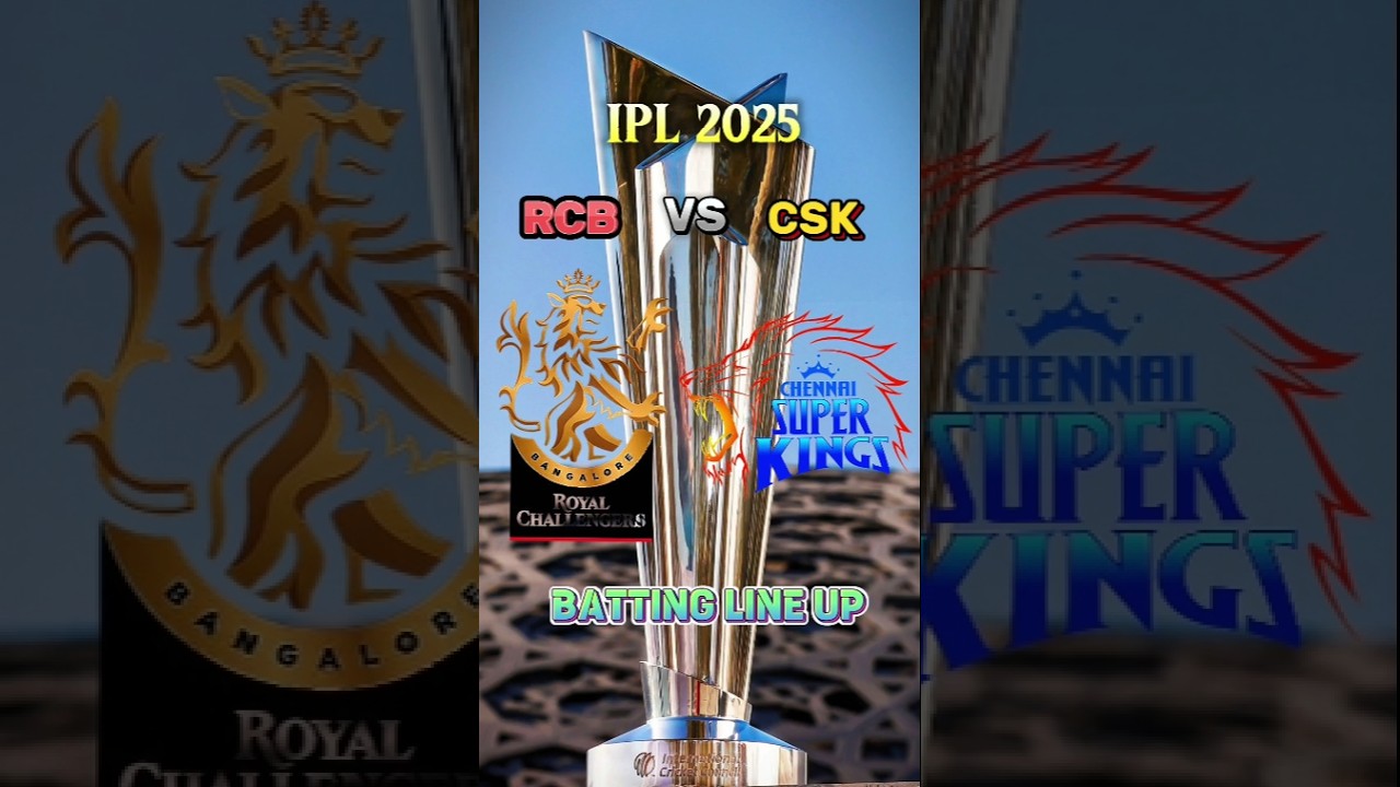 RCB vs CSK: Best IPL 2025 Batting Lineup ๐