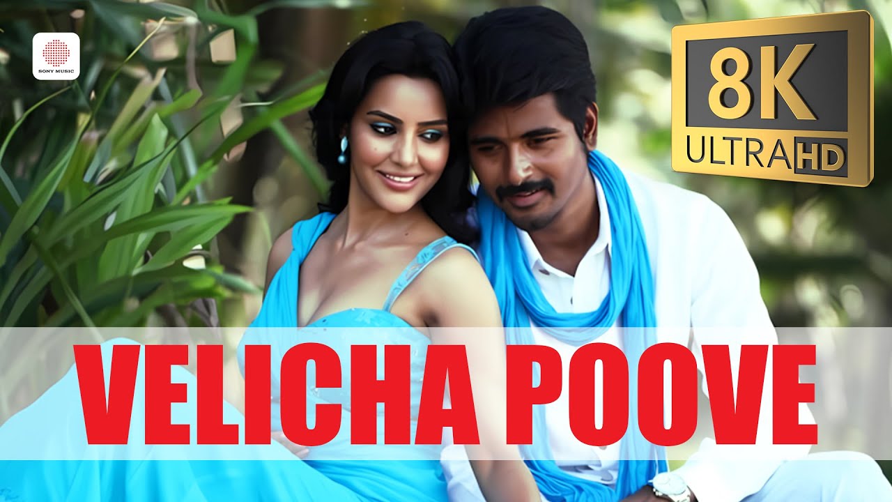 Velicha Poove from Ethir Neechal | 8K/4K Video 🎶