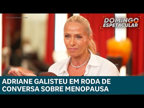 Adriane Galisteu lidera roda de conversa sobre menopausa | DOMINGO ESPETACULAR