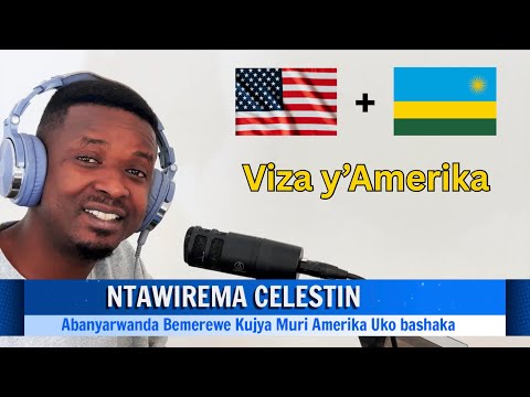 ABANYARWANDA BEMEREWE KUJYA MURI AMERIKA UKO BASHAKA #usavisa #gushakaviza