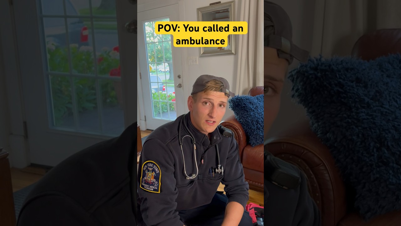 POV: You called an ambulance