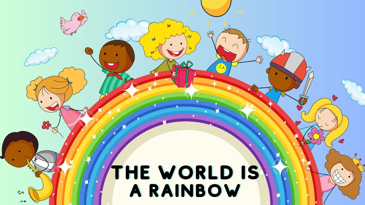 The World is a Rainbow 🌈 | Kids Songs
