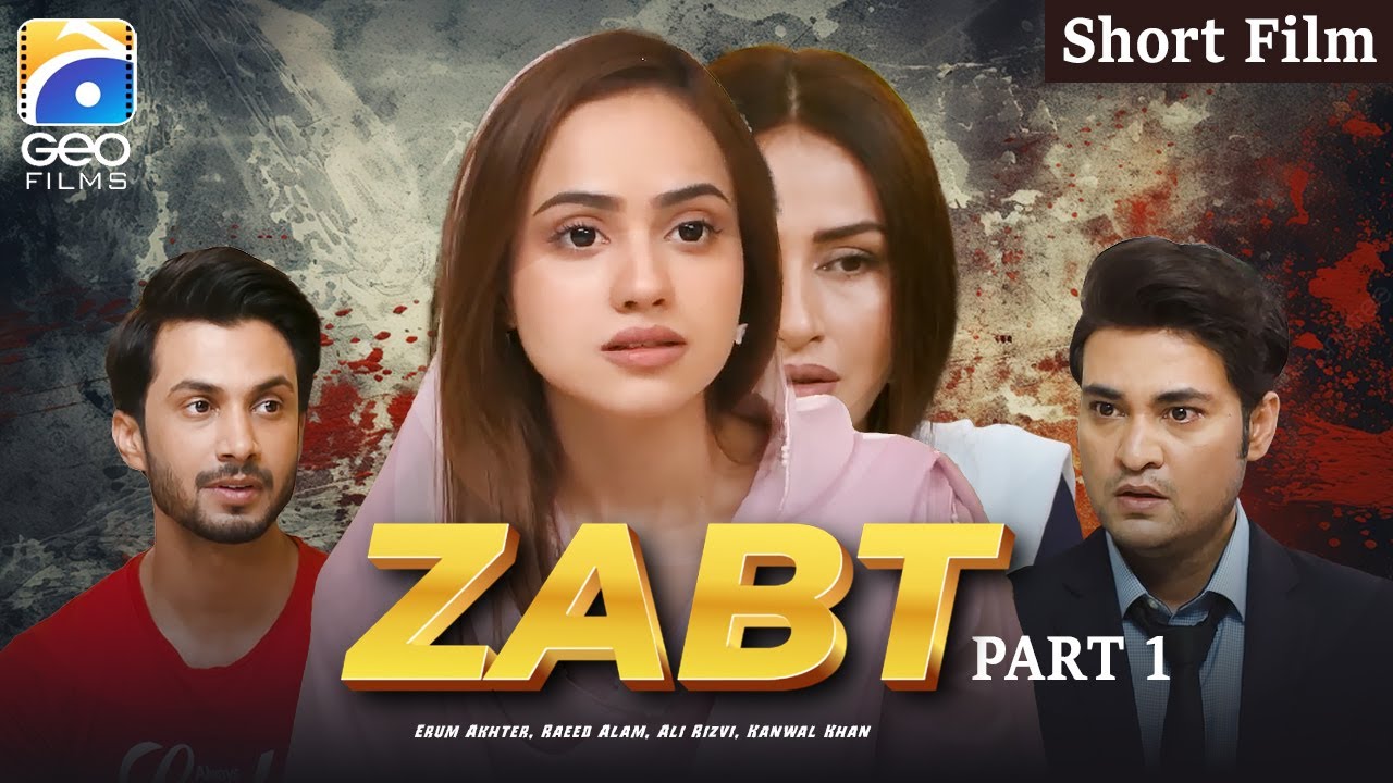 Zabt Part 1 🎬 | Engaging Short Film Featuring Erum Akhter & Star Cast | Geo Films