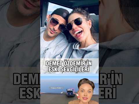 Demet Özdemir'in Eski Sevgilileri #shorts