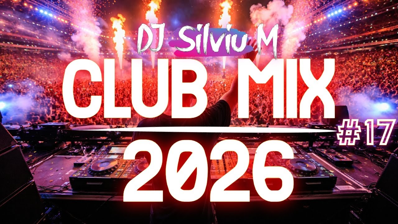 Music Mix 2026 #17 Party Club Dance 2026 | Best Remixes Of Popular Songs 2025 MEGAMIX (DJ Silviu M)