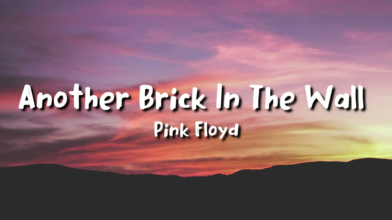 Pink Floyd - Another Brick in the Wall Lyrics 🎶
