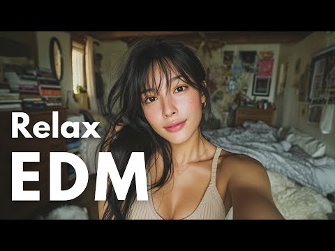 【EDM Relax #19】Chill & Focus Lo-Fi EDM 🎧 Background Music for Study, Work & Everyday Moments