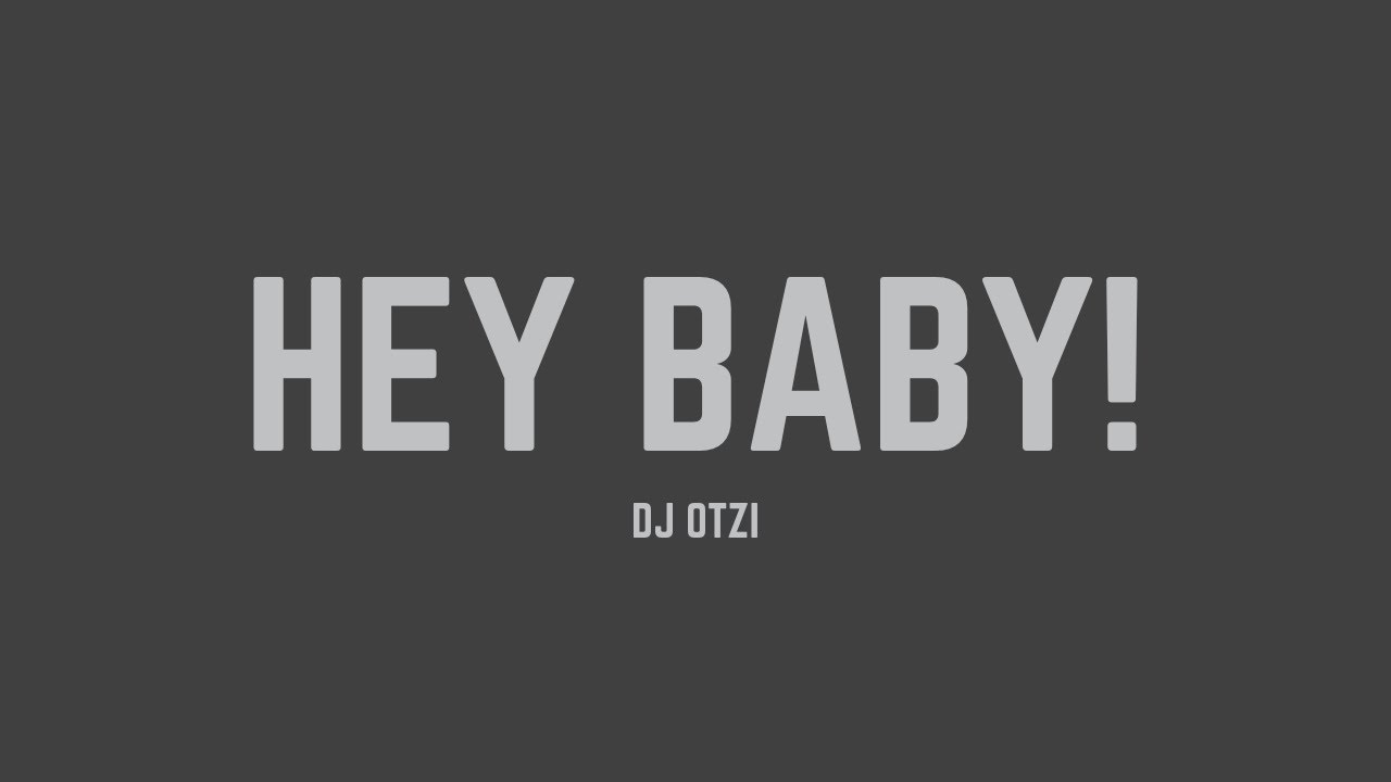 DJ Ötzi - Hey Baby! Lyrics 🎶