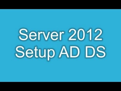 Server 2012: Setup Active Directory Domain Services