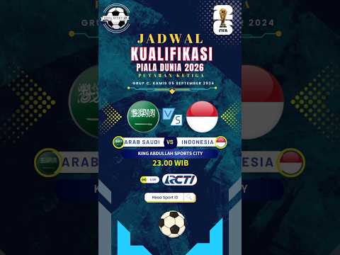 Jadwal ARAB SAUDI vs INDONESIA | Jadwal Timnas Indonesia Kualifikasi Piala Dunia 2026 putaran ketiga