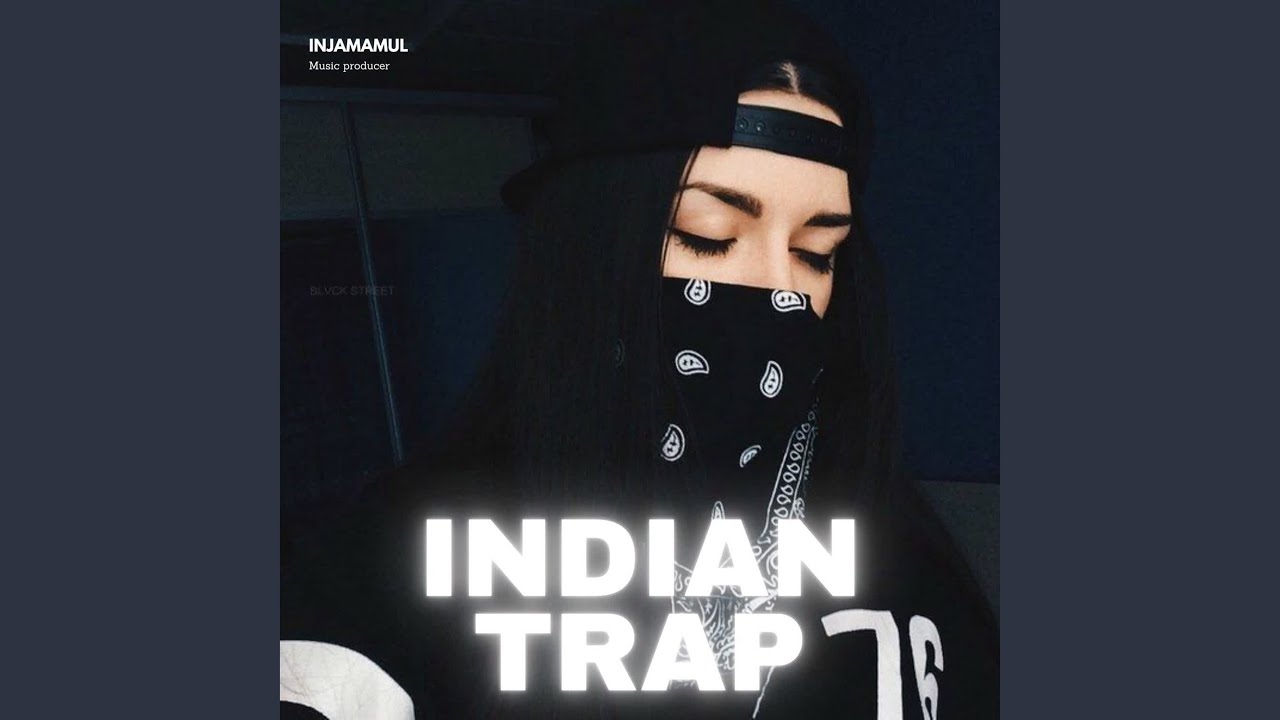 Indian Trap by INJAMAMUL 🎵