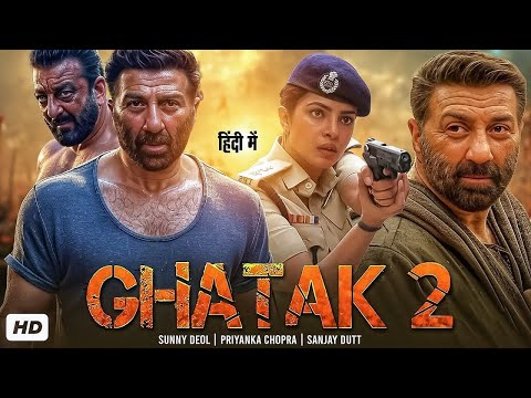 GHATAK 2 | Sunny Deol, Priyanka Chopra, Sanjay Dutt | Latest Bollywood Full Action Hindi Movie 2025