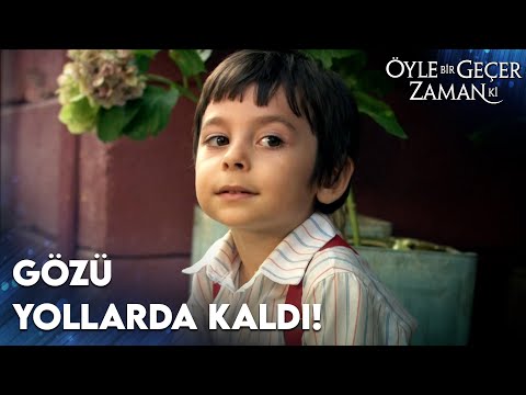 Küçük Osman Dört Gözle Babasını Bekledi! | Öyle Bir Geçer Zaman Ki