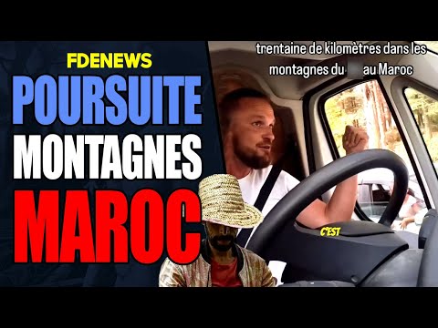 POURSUIVIS PAR DES INCONNUS AU MAROC, DANS LE RIF