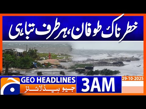 Dangerous storm, destruction everywhere | Headlines Geo News 3 AM | 29 Oct 2025