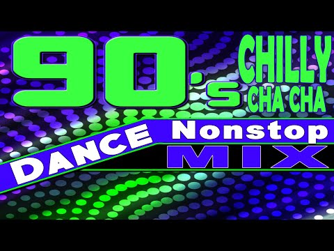 Chilly Cha Cha + 90 Dance Nonstop Mix ( vinyl & cd session )