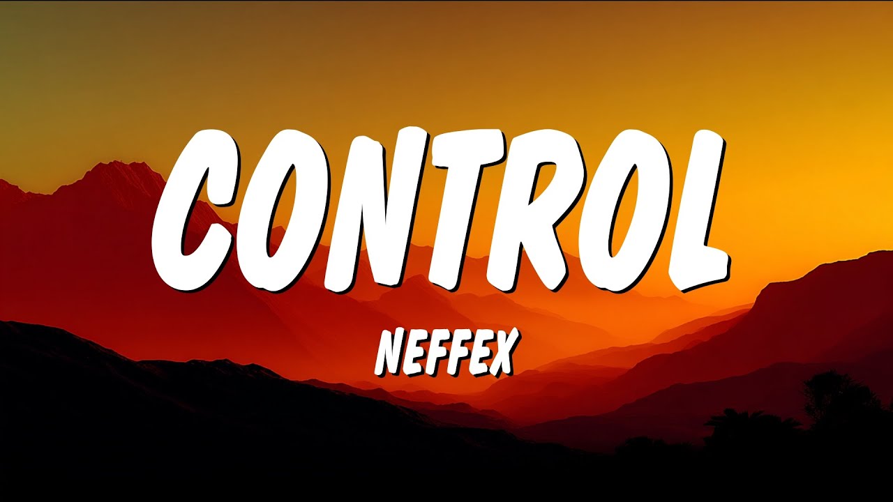 NEFFEX - Control (Lyrics) 🎶