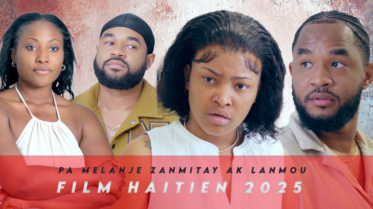 PA Melanje Zanmitay ak Lanmou | Film Haitien 2025 🎬