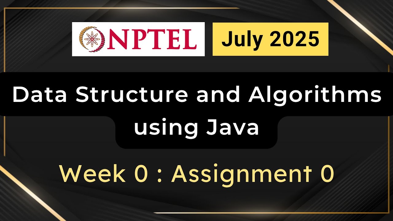 NPTEL DSA Java Week 0 Assignment 0 Answers (July 2025)