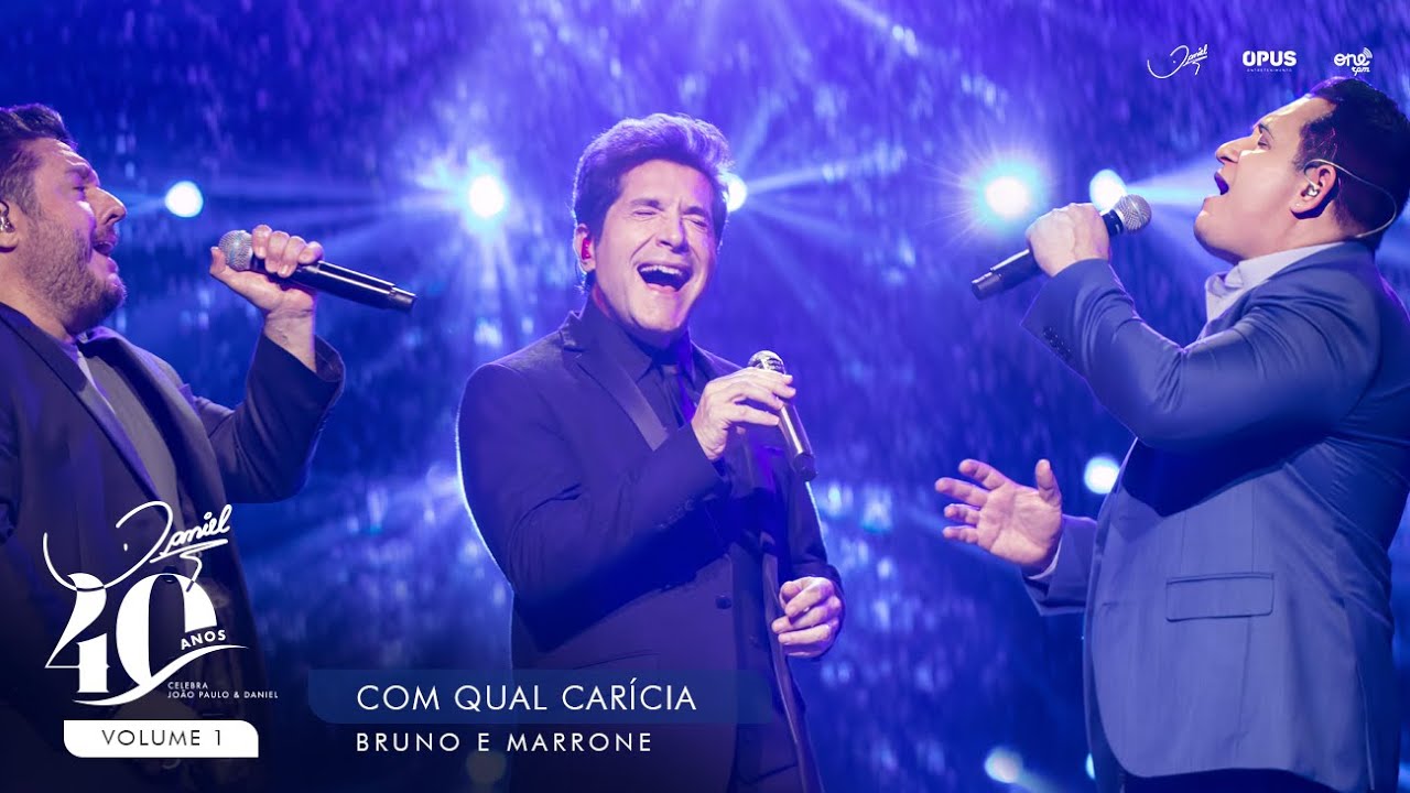 Com Qual Carícia Ao Vivo | Daniel, Bruno & Marrone - DVD Daniel 40 Anos 🎶