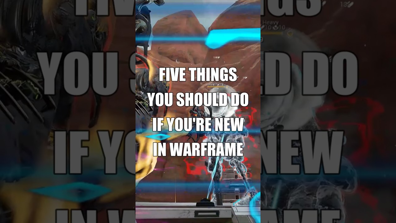 FIVE THINGS YOU SHOULD DO IF YOU'RE NEW IN WARFRAME!