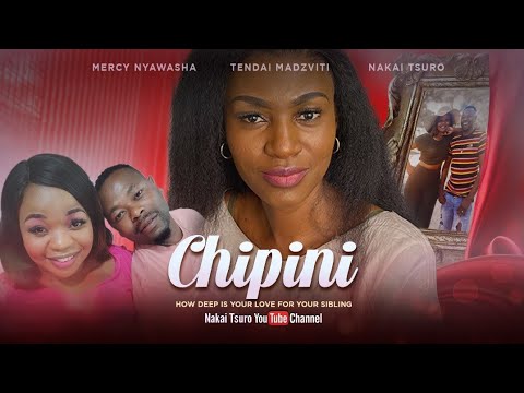 CHIPINI (ZIMBABWEAN NEW MOVIE)