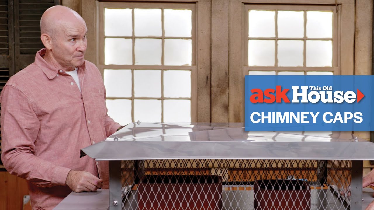 Chimney Caps Explained | Ask This Old House 🏠