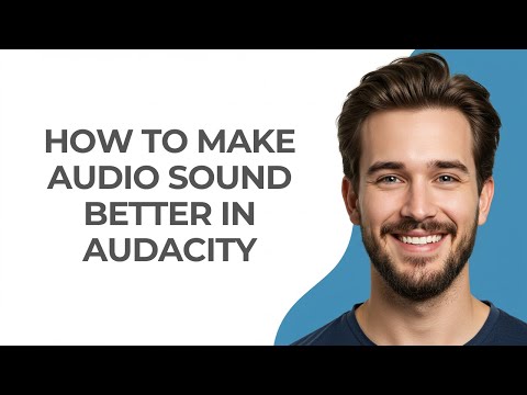 How To Make Audio Sound Better In Audacity - GUIDE!