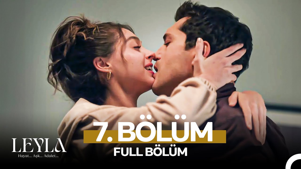 Leyla: Hayat, Aşk ve Adalet - 7. Bölüm Şok Edici Anlar! 🌟