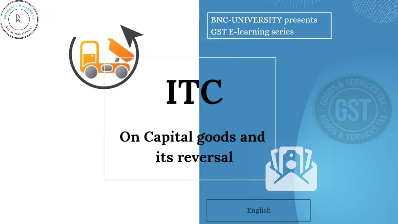 35. GST ITC on Capital Goods & Reversal Explained