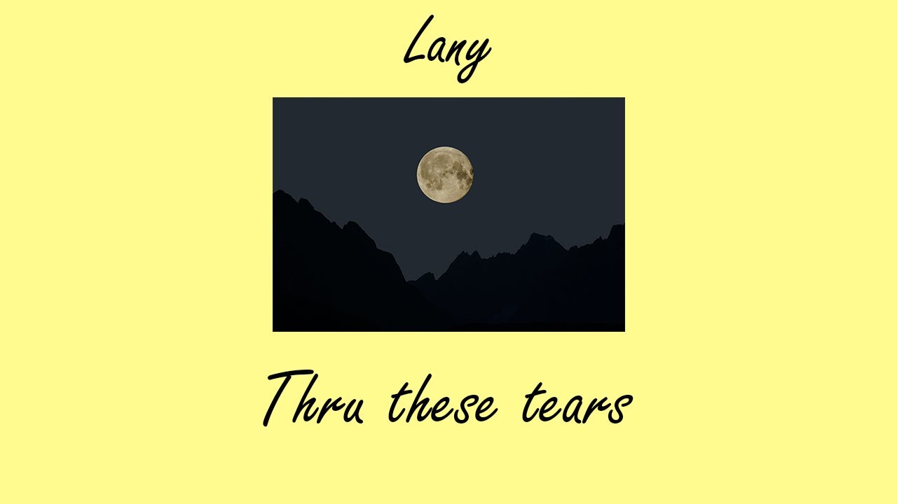 Lany - Thru These Tears Stripped Lyrics ๐ถ