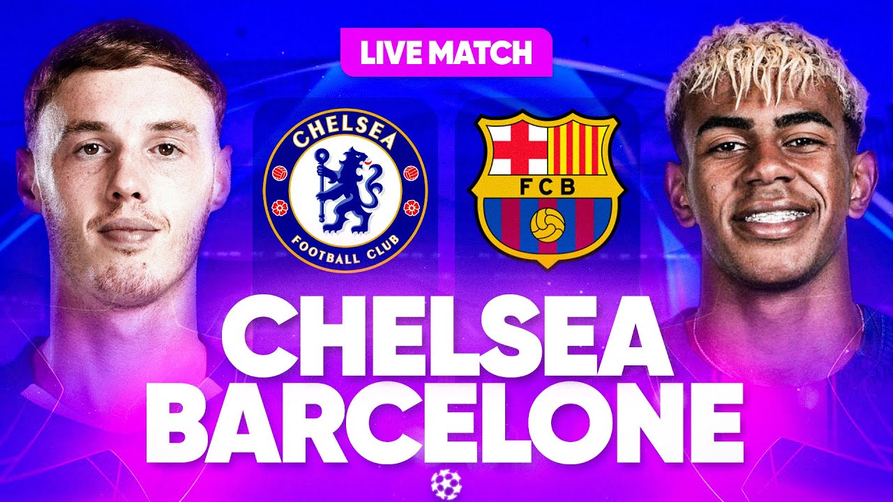 Chelsea vs Barcelone en Direct - Ligue des Champions 🔴