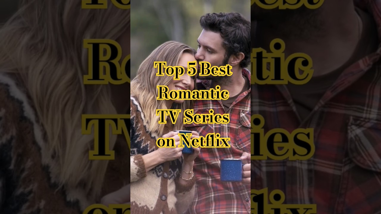 Top 5 Romantic TV Series on Netflix ❤️