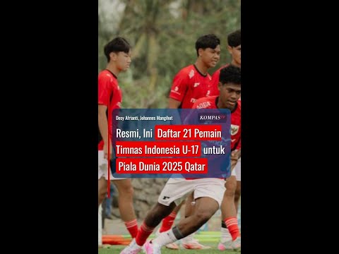 Resmi, Ini Daftar 21 Pemain Timnas Indonesia U-17 untuk Piala Dunia 2025 Qatar #short