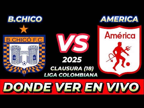 BOYACÁ CHICÓ VS AMÉRICA DE CALI DÓNDE VER EN VIVO FECHA HORA HORARIO CUANDO JUEGAN EN VARIOS PAÍSES